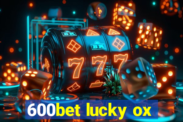 600bet lucky ox